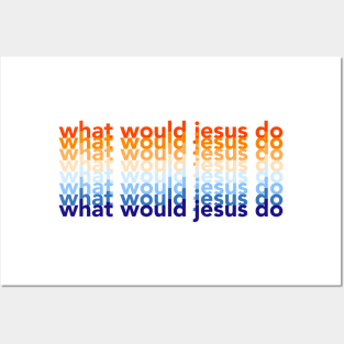 what would jesus do x wwjd Posters and Art